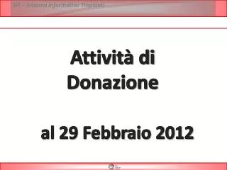 Attività di Donazione al 29 Febbraio 2012