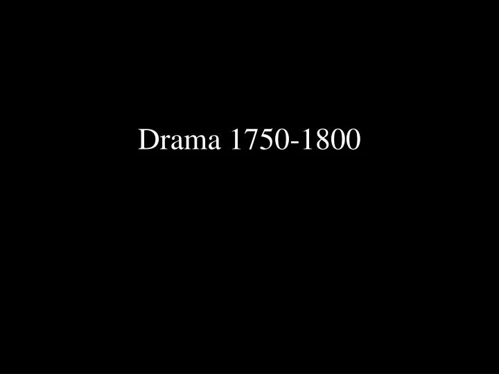 drama 1750 1800
