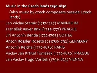 Music in the Czech lands 1750-1830 	(also music by czech composers outside Czech lands)