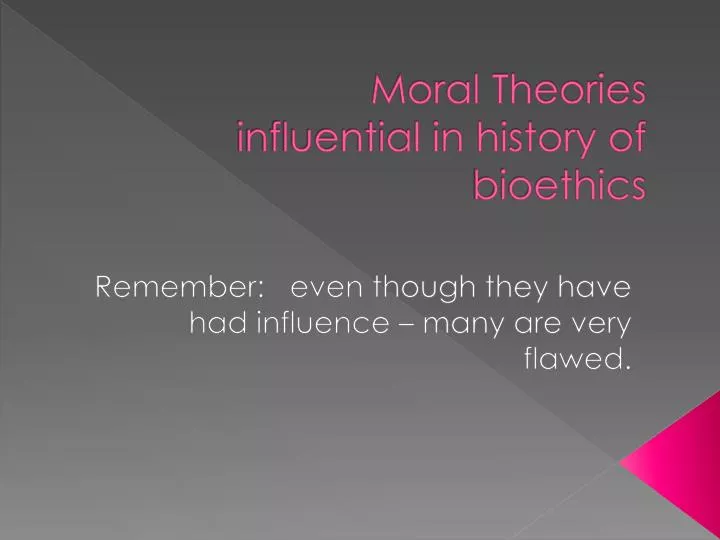 moral theories influential in history of bioethics