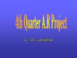 4th Quarter A.R Project