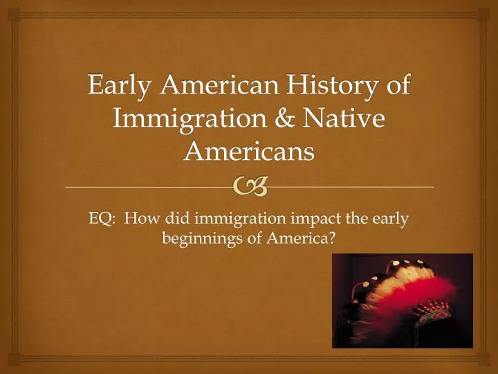 early american history of immigration native americans