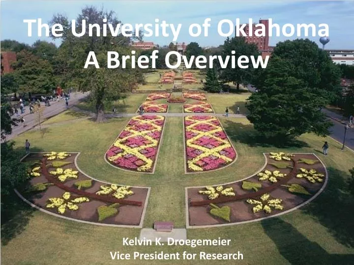 the university of oklahoma a brief overview kelvin k droegemeier vice president for research
