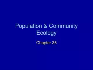 Population &amp; Community Ecology