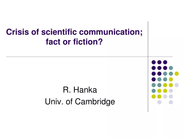 crisis of scientific communication fact or fiction