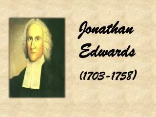Jonathan Edwards (1703-1758 )