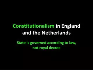 Constitutionalism in England and the Netherlands