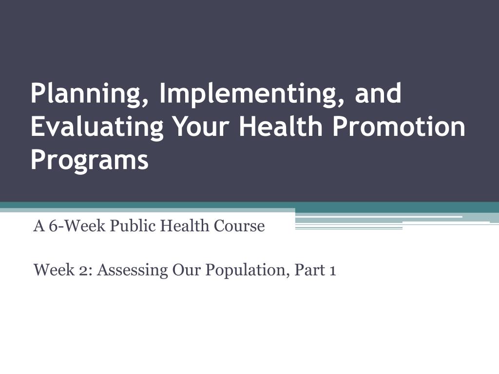 PPT - Planning, Implementing, and Evaluating Your Health Promotion ...