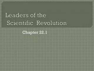 Leaders of the Scientific Revolution