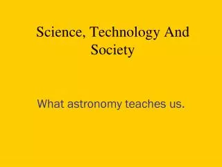 Science, Technology And Society