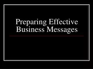 Preparing Effective Business Messages