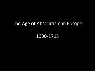 The Age of Absolutism in Europe 1600-1715