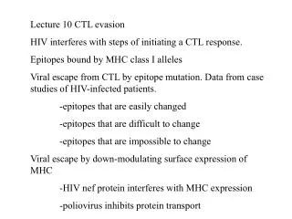 Lecture 10 CTL evasion HIV interferes with steps of initiating a CTL response.