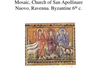Mosaic, Church of San Apollinare Nuovo , Ravenna. Byzantine 6 th c.