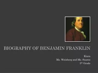 Biography of Benjamin FranKLIN