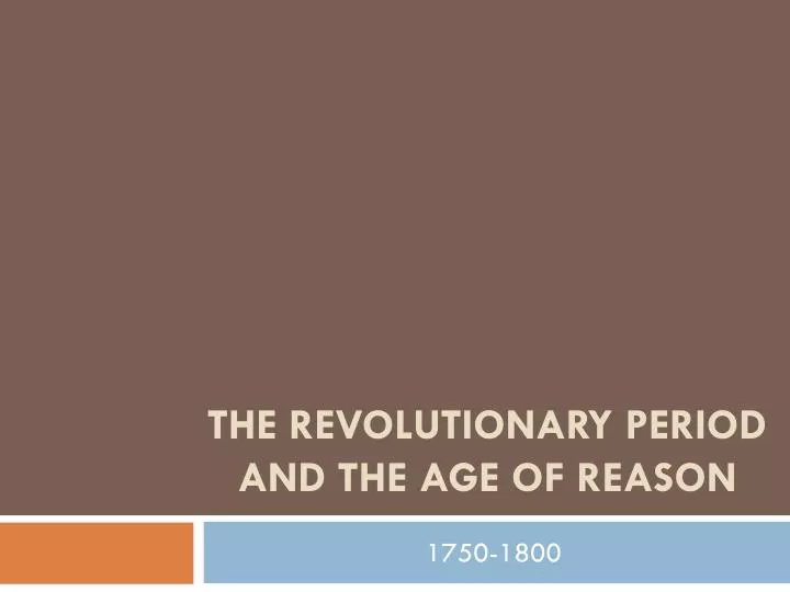 the revolutionary period and the age of reason