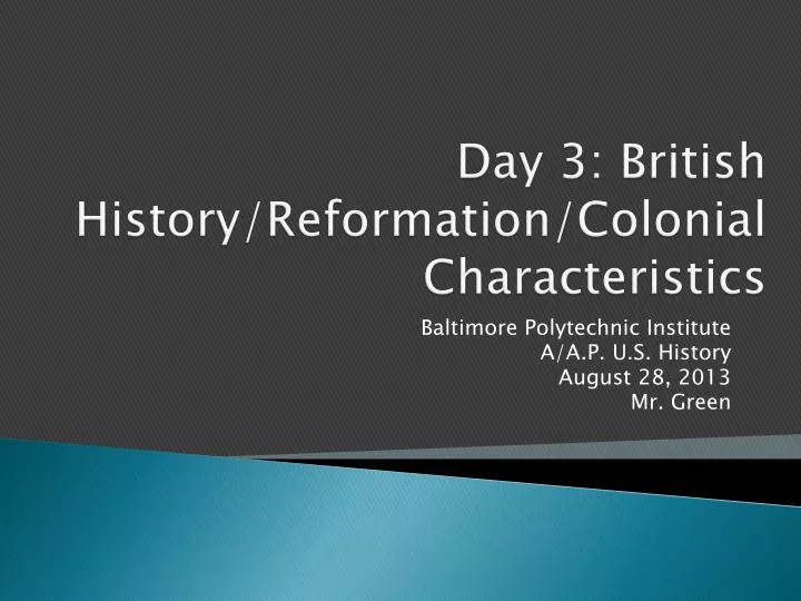 day 3 british history reformation colonial characteristics