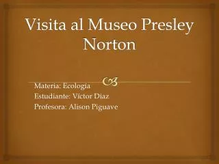 Visita al Museo Presley Norton