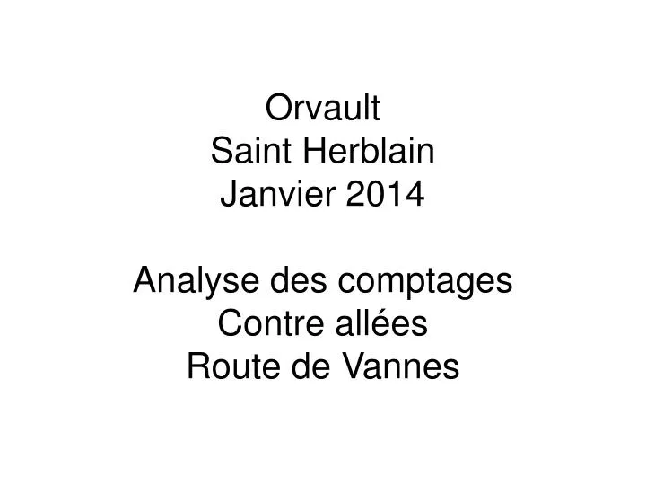 orvault saint herblain janvier 2014 analyse des comptages contre all es route de vannes