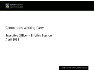 Committees Working Party Executive Officer – Briefing Session April 2013