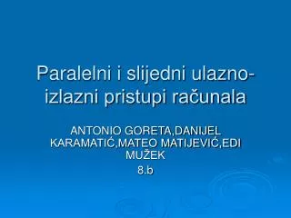 Paralelni i slijedni ulazno-izlazni pristupi računala