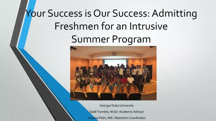 your success is our success admitting freshmen for an intrusive summer program