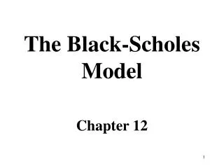 The Black-Scholes Model Chapter 12