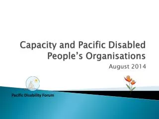 Capacity and Pacific Disabled P eople’s O rganisations