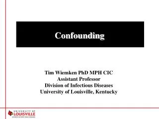 Tim Wiemken PhD MPH CIC Assistant Professor Division of Infectious Diseases