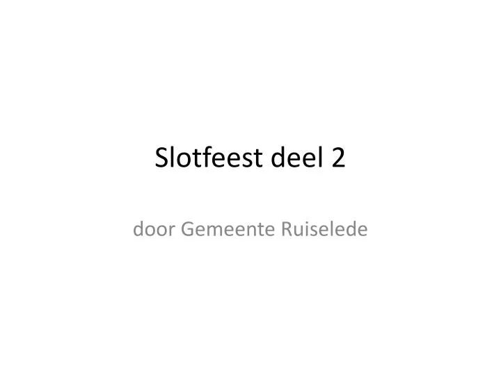 slotfeest deel 2