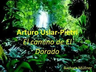 Arturo Uslar-Pietri El camino de El Dorado