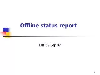 Offline status report