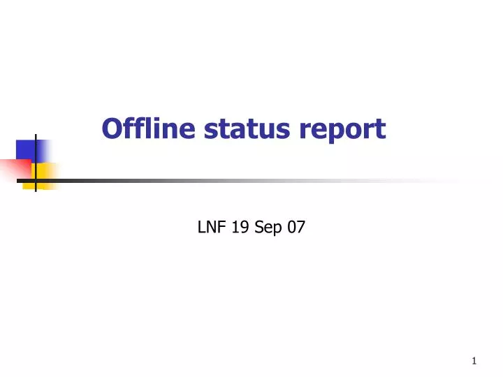 offline status report