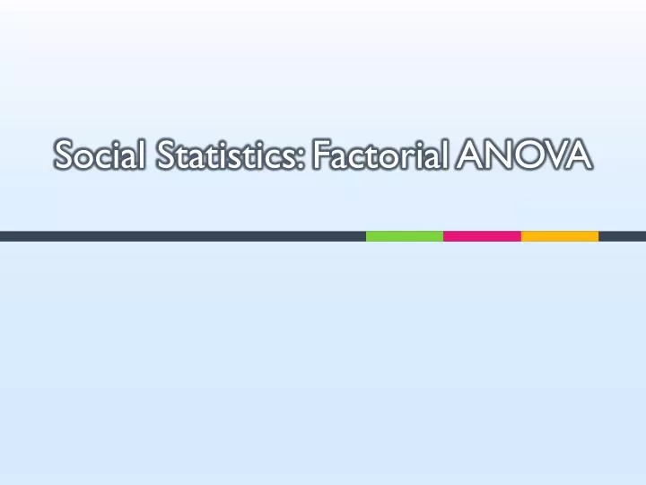social statistics factorial anova