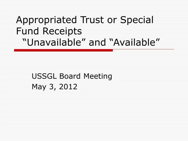 appropriated trust or special fund receipts unavailable and available