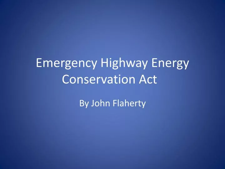emergency highway energy conservation act