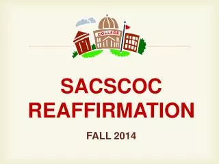 SACSCOC REAFFIRMATION FALL 2014