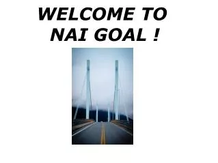 WELCOME TO  NAI GOAL !