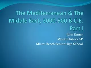 The Mediterranean &amp; The Middle East, 2000-500 B.C.E . Part I