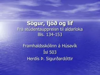 Sögur, ljóð og líf Frá stúdentauppreisn til aldarloka Bls. 134-153