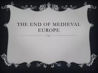 The End of Medieval Europe