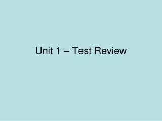 Unit 1 – Test Review
