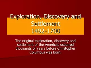 Exploration, Discovery and Settlement 1492-1700