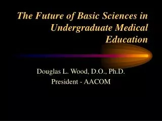 The Future of Basic Sciences in Undergraduate Medical Education