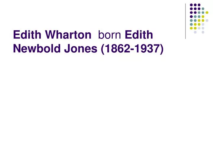 edith wharton born edith newbold jones 1862 1937