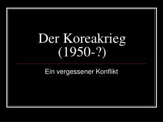 Der Koreakrieg (1950-?)