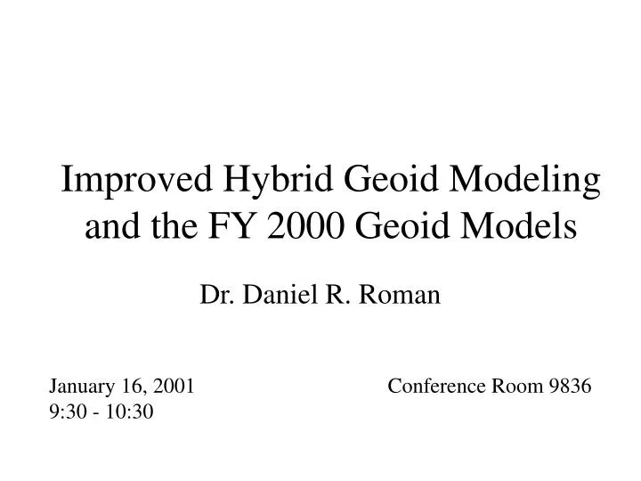 improved hybrid geoid modeling and the fy 2000 geoid models
