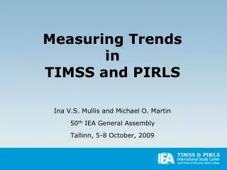 Measuring Trends in TIMSS and PIRLS