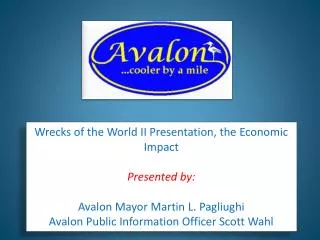 Wrecks of the World II Presentation, the Economic Impact Presented by:
