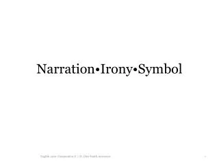 Narration•Irony•Symbol